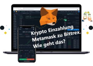 Read more about the article Bittrex: Kryptowährungen einzahlen von MetaMask. wie geht das?